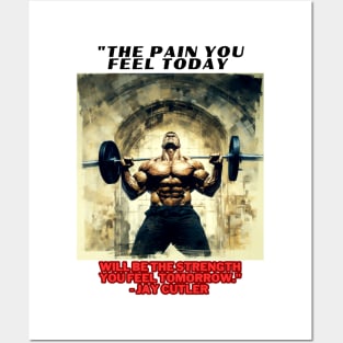 "The pain you feel today will be the strength you feel tomorrow." - Jay Cutler Posters and Art